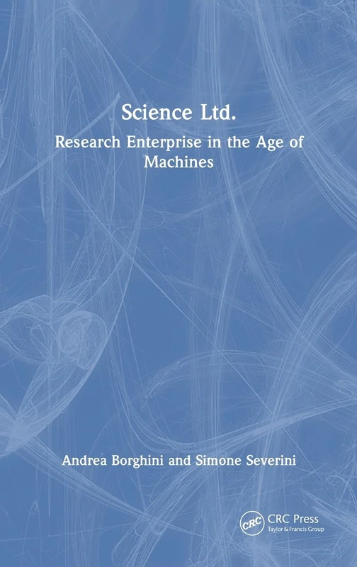 CRC Press - Science Ltd.: Research Enterprise in the Age of Machines