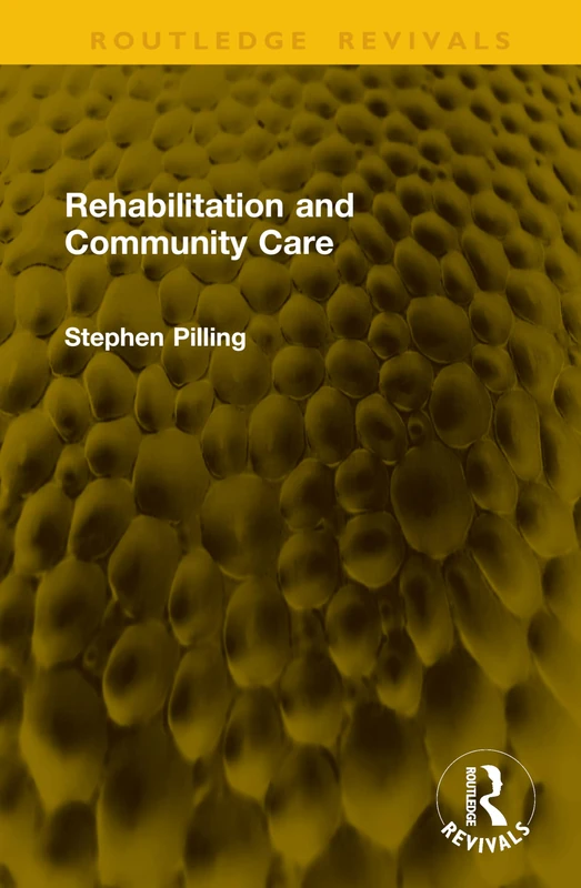 Rehabilitation and Community Care (Routledge Revivals)