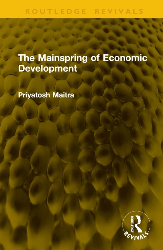 The Mainspring of Economic Development (Routledge Revivals)
