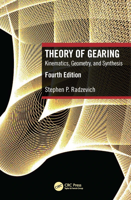 Theory of Gearing: Kinematics, Geometry, and Synthesis