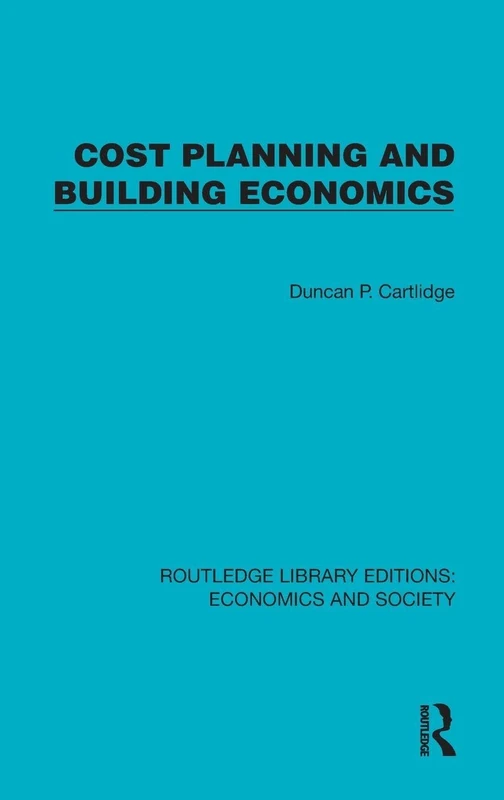 Cost Planning and Building Economics (Routledge Library Editions: Economics and Society)