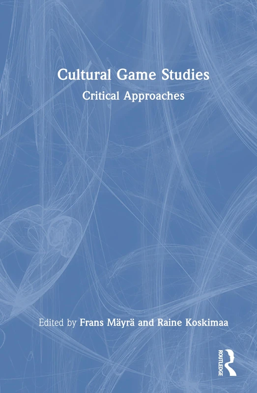 Cultural Game Studies: Critical Approaches