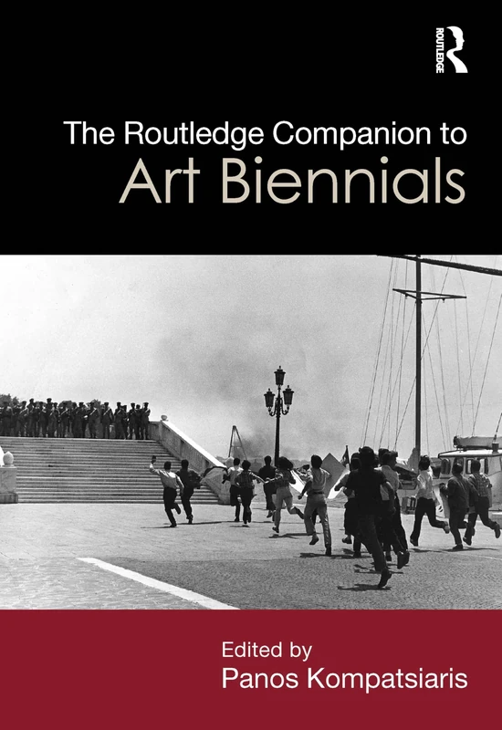 The Routledge Companion to Art Biennials (Routledge Art History and Visual Studies Companions)