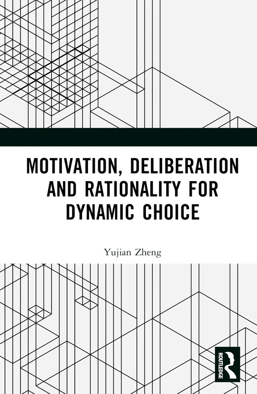 Motivation, Deliberation and Rationality for Dynamic Choice