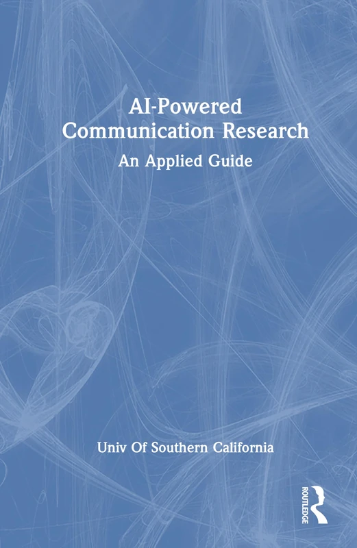 AI-Powered Communication Research: An Applied Guide