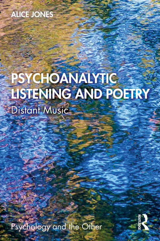 Psychoanalytic Listening and Poetry: Distant Music (Psychology and the Other)