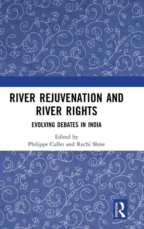 River Rejuvenation and River Rights: Evolving Debates in India