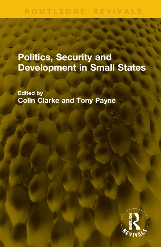 Politics, Security and Development in Small States (Routledge Revivals)
