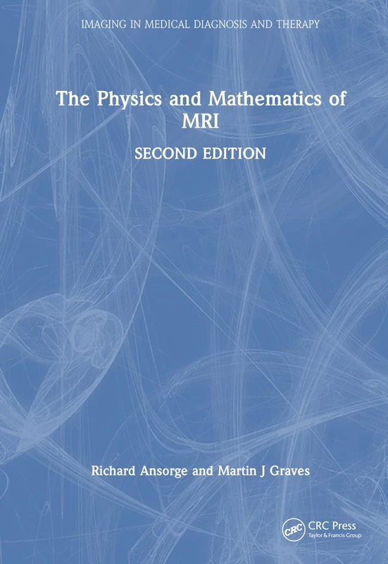 CRC Press - The Physics and Mathematics of MRI Book