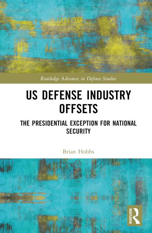 Routledge US Defense Industry Offsets - Defense Studies Book