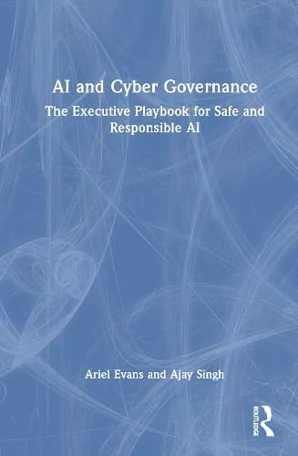 AI and Cyber Governance: The Executive Playbook for Safe and Responsible AI
