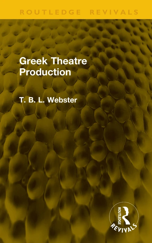 Greek Theatre Production (Routledge Revivals)