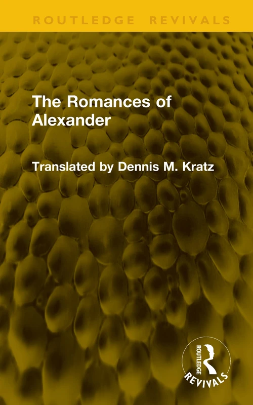 The Romances of Alexander (Routledge Revivals)