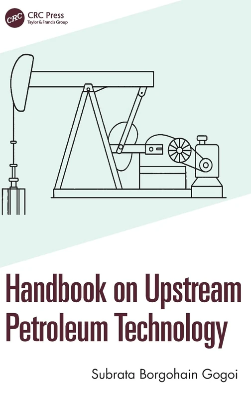 Handbook on Upstream Petroleum Technology: Basics of Petroleum Exploration and Production
