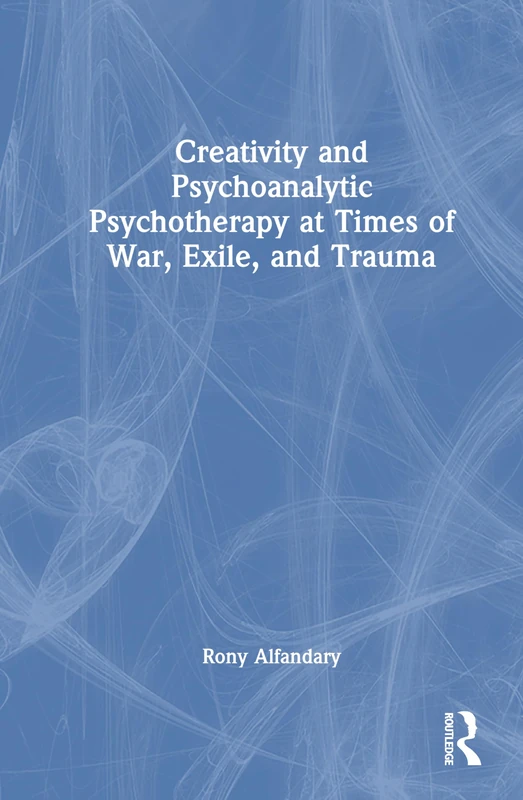 Routledge - Creativity and Psychoanalytic Psychotherapy Book