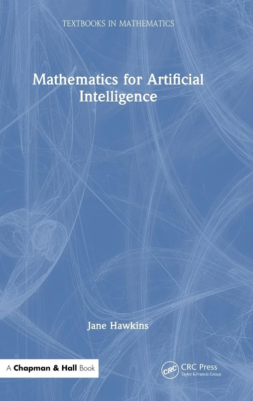 Mathematics for Artificial Intelligence (Textbooks in Mathematics)