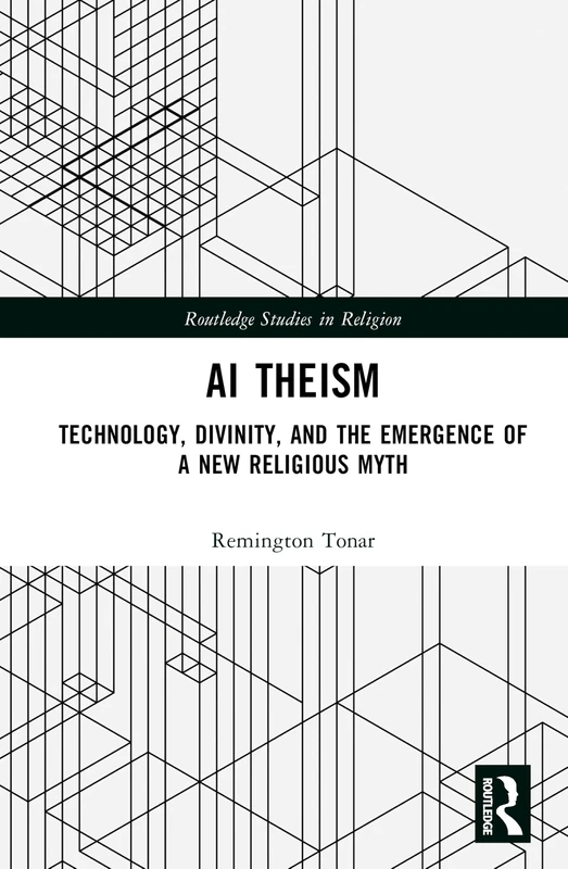 AI Theism: Technology, Divinity, and the Emergence of a New Religious Myth (Routledge Studies in Religion) - Image 1