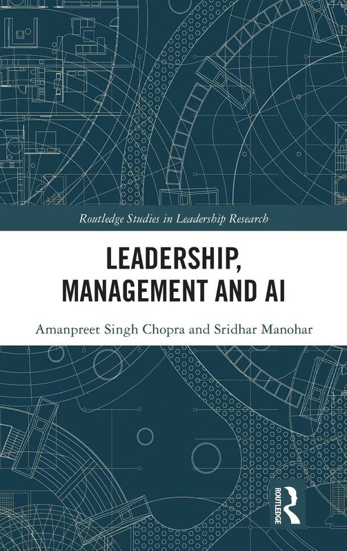 Leadership, Management and AI (Routledge Studies in Leadership Research)
