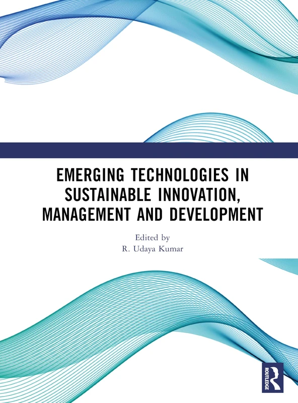 Emerging Technologies In Sustainable Innovation, Management and Development