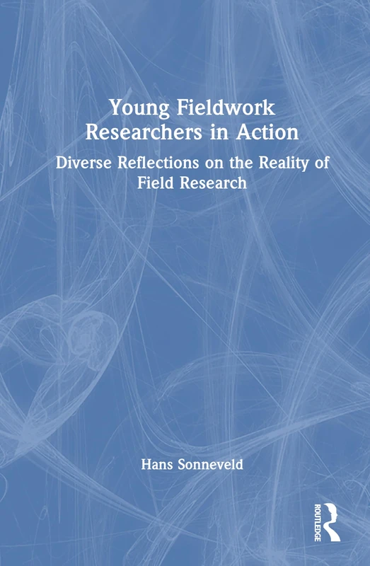 Young Fieldwork Researchers in Action: Diverse Reflections on the Reality of Field Research