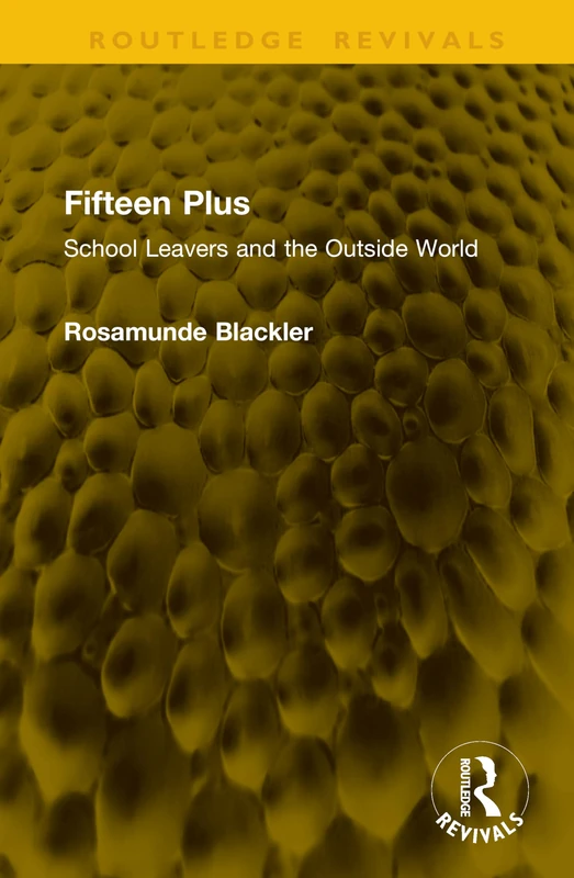 Fifteen Plus: School Leavers and the Outside World (Routledge Revivals)
