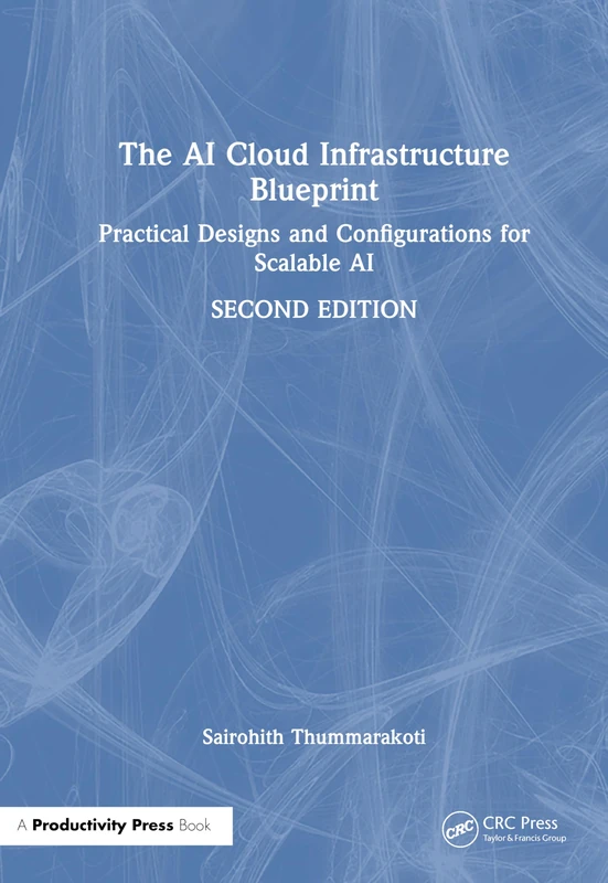 The AI Cloud Infrastructure Blueprint: Practical Designs and Configurations for Scalable AI