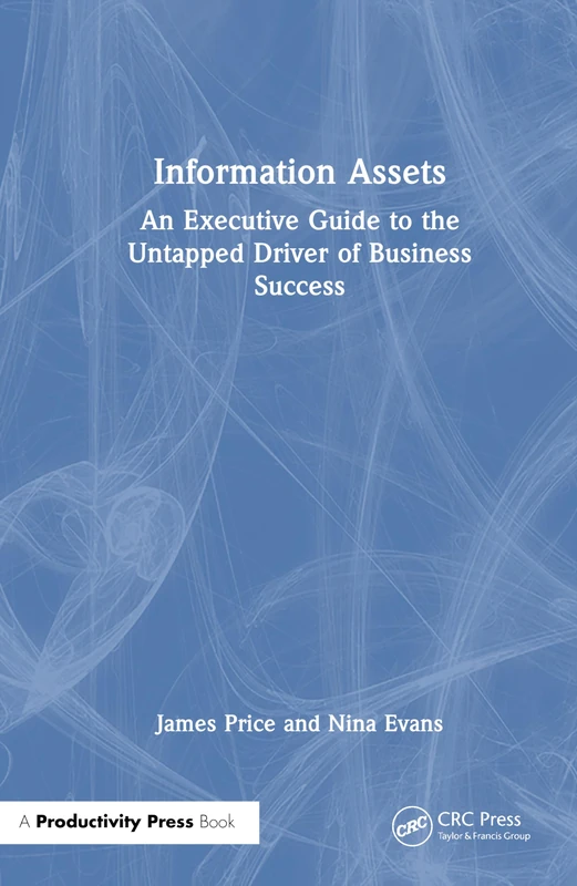 Information Assets: An Executive Guide to Business Success