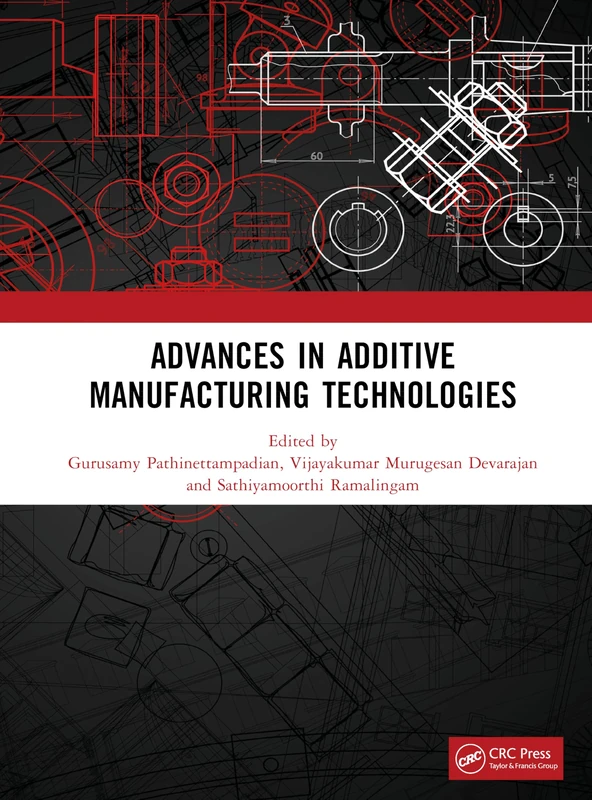 ADVANCES IN ADDITIVE MANUFACTURING TECHNOLOGIES