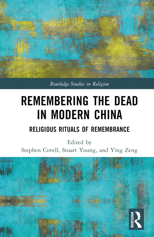 Routledge Remembering the Dead in Modern China Book