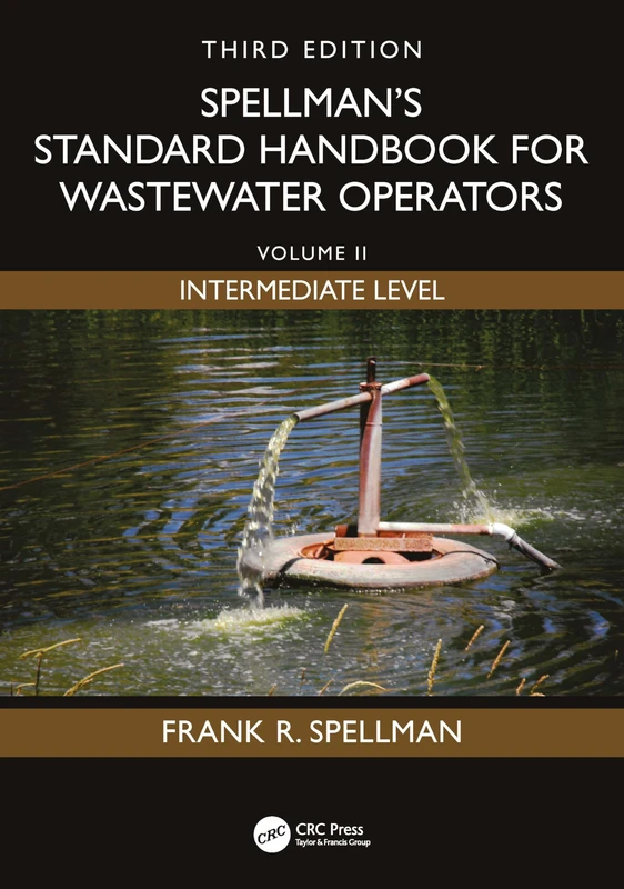 Spellman's Standard Handbook for Wastewater Operators: Volume II, Intermediate Level, Third Edition: 2