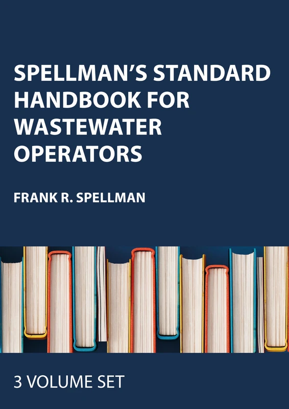 Spellman's Standard Handbook for Wastewater Operators (3 Volume Set)
