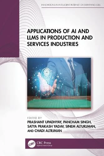 Applications of AI and LLMs in Production and Services Industries (Innovations in Intelligent Internet of Everything IoE)