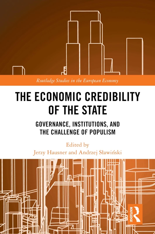 The Economic Credibility of the State: Governance, Institutions, and the Challenge of Populism (Routledge Studies in the European Economy)