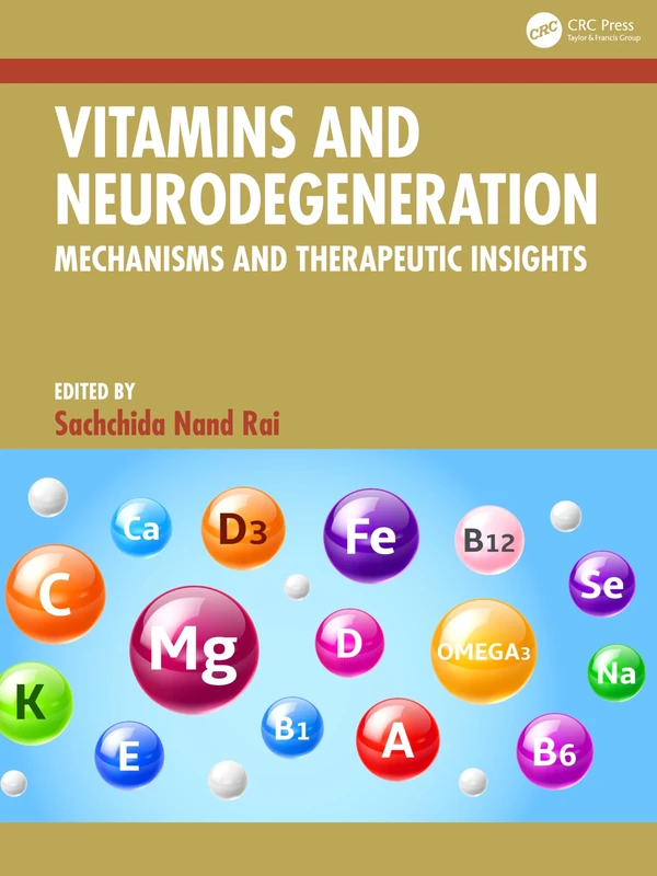 Vitamins and Neurodegeneration: Mechanisms and Therapeutic Insights