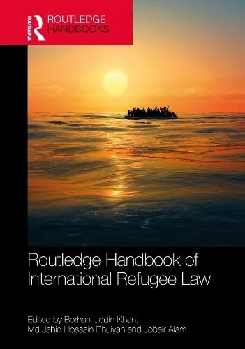 Routledge Handbook of International Refugee Law (Routledge Handbooks in Law)