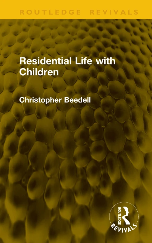 Residential Life with Children (Routledge Revivals)