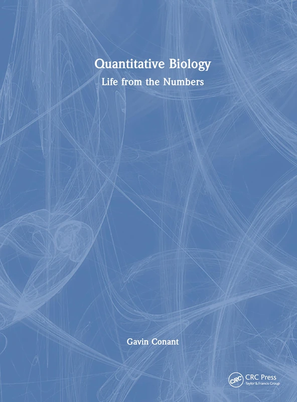 CRC Press Quantitative Biology: Life from the Numbers Book