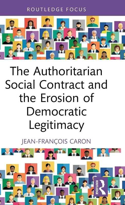 The Authoritarian Social Contract and the Erosion of Democratic Legitimacy