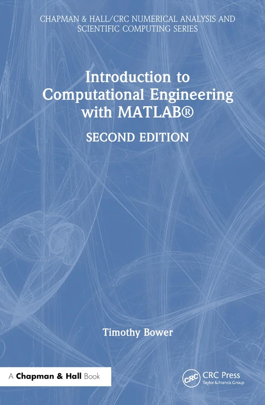 Introduction to Computational Engineering with MATLAB® (Chapman & Hall/CRC Numerical Analysis and Scientific Computing Series)