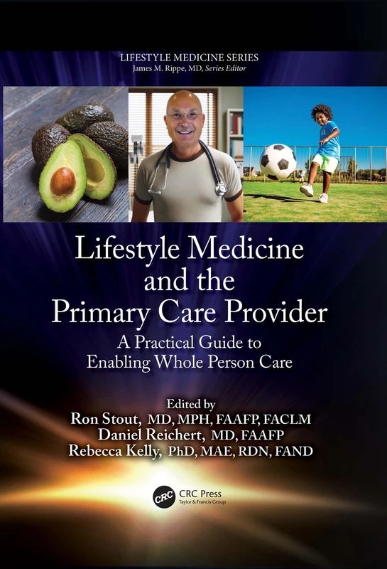 Lifestyle Medicine and the Primary Care Provider: A Practical Guide to Enabling Whole Person Care