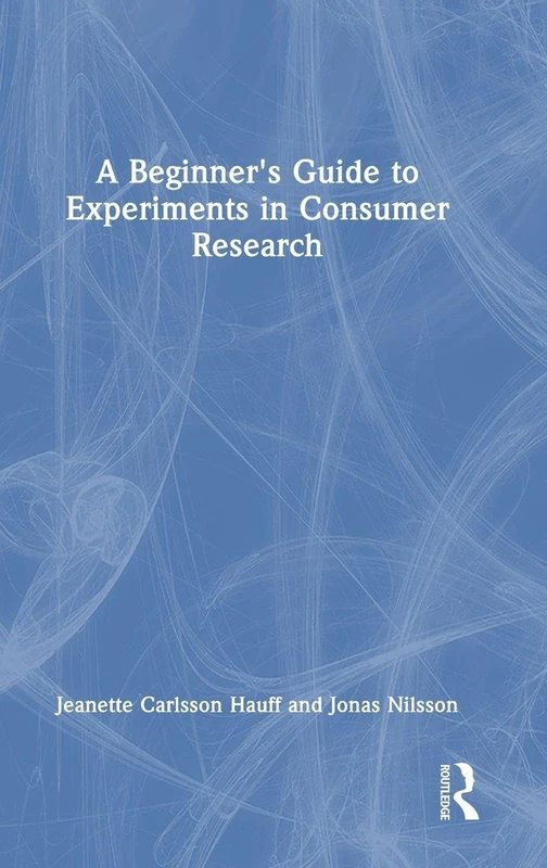 A Beginner's Guide to Experiments in Consumer Research