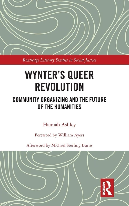 Wynter's Queer Revolution: Community Organizing and the Future of the Humanities (Routledge Literary Studies in Social Justice) - Image 1