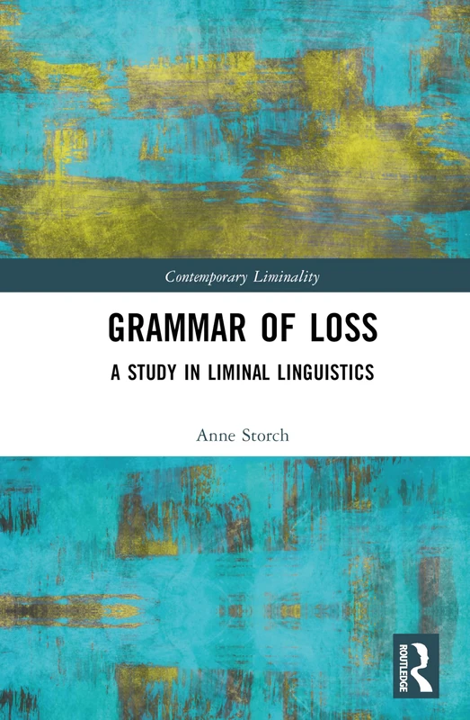 Routledge Grammar of Loss: A Study in Liminal Linguistics
