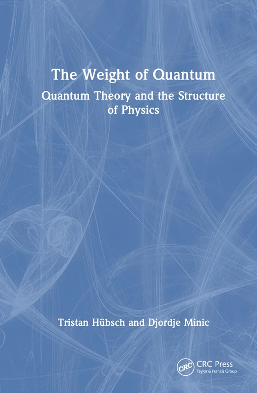 The Weight of Quantum: Quantum Theory and the Structure of Physics - Image 1