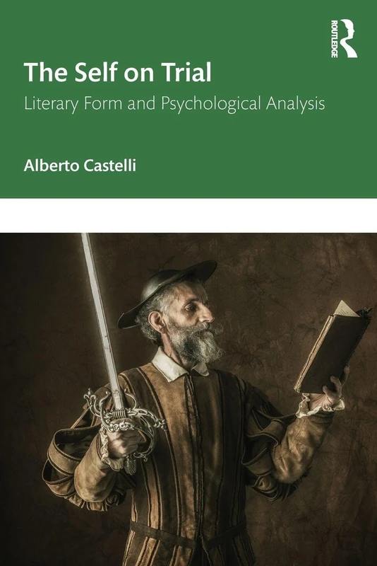The Self on Trial: Literary Form and Psychological Analysis