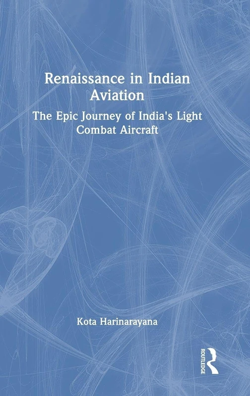 Renaissance in Indian Aviation: The Epic Journey of India's Light Combat Aircraft - Image 1