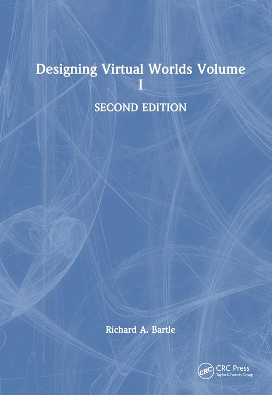 CRC Press Designing Virtual Worlds: Volume I: 1 Book