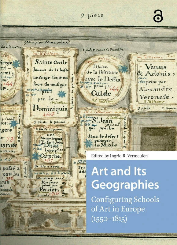 Art and Its Geographies: Configuring Schools of Art in Europe (1550-1815) (Visual and Material Culture, 1300-1700)