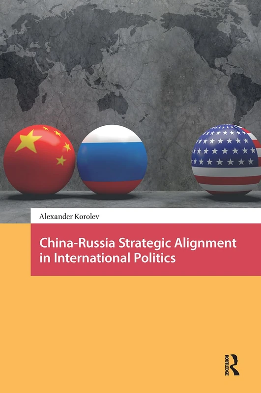 China-Russia Strategic Alignment in International Politics