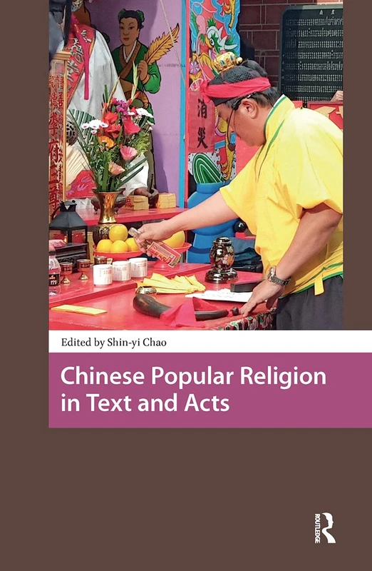 Chinese Popular Religion in Text and Acts (Religion and Society in Asia)